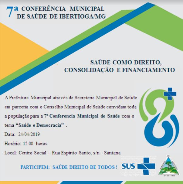 A Prefeitura Municipal através da Secretaria Municipal de Saúde em parceria com o Conselho Municipal de Saúde convidam toda a população para a 7ª Conferência Municipal de Saúde. Dia 24 de abril, às 15:00, no Centro Social