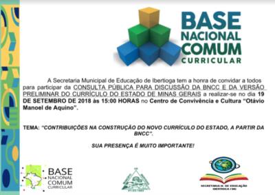 A Secretaria Municipal de Educação tem a honra de convidar a todos para participar da CONSULTA PÚBLICA PARA DISCUSSÃO DA BNCC E DA VERSÃO PRELIMINAR DO CURRÍCULO DO ESTADO DE MINAS GERAIS
